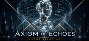 Axiom Of Echoes: Proof Refactor banner