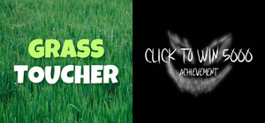 Grass Toucher + Click to win 5000 achievement banner