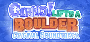 Cirno! Lifts a Boulder + Soundtrack banner