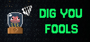 Dig You Fools banner