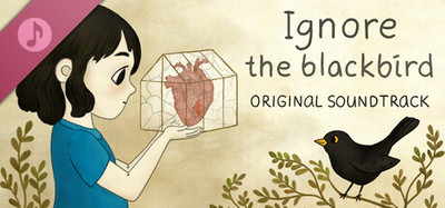 Ignore the Blackbird Soundtrack