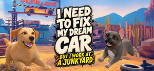 I Need to Fix My Dream Car (But I Work at a Junkyard) banner