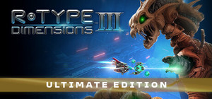 R-Type Dimensions III - Ultimate Edition banner