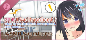 NTR Live Broadcast!? While on Phone with Her Boyftiend, From Behind...Soundtrack banner