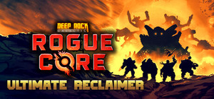 Deep Rock Galactic: Rogue Core - ULTIMATE RECLAIMER banner