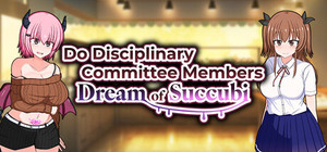 Do Disciplinary Committee Members Dream of Succubi? banner