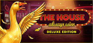 The House Always Wins Deluxe Edition banner