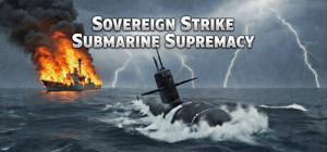 Sovereign Strike: Submarine Supremacy banner