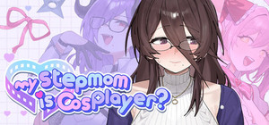 My Step Mom is Cosplayer? banner