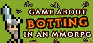 Game About Botting in an MMORPG banner