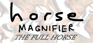 Horse Magnifier: The Full Horse banner