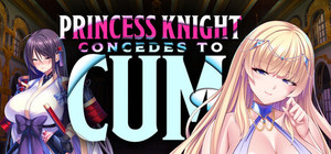 Princess Knight Concedes to Cum banner