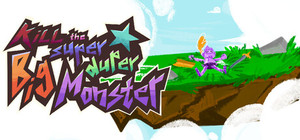 Kill The Super Duper Big Monster banner