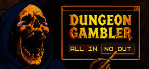 DUNGEON GAMBLER — ALL IN / NO OUT banner