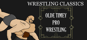 Wrestling Classics: Olde Timey Pro Wrestling banner