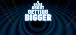 A Game About Getting Bigger banner