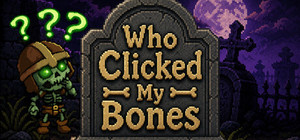 Who Clicked My Bones? banner