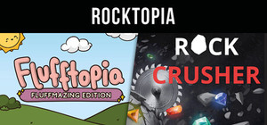 Rocktopia - Rock Crusher & Flufftopia: Fluffmazing Edition banner