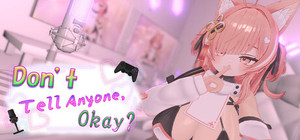 Don't Tell Anyone, Okay? - NSFW Stream banner