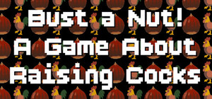 Bust a Nut! A Game About Raising Cocks banner