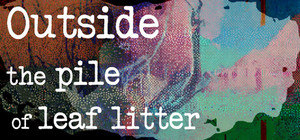 Outside the pile of leaf litter banner