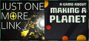 Just One More Link × A Game About Making A Planet banner
