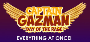 Captain Gazman Day Of The Rage - Everything At Once! banner