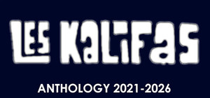 Les Kalifas Anthology (2021-2026) banner