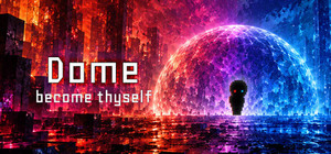 Dome: Become Thyself banner