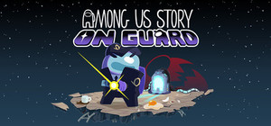 Among Us Story: On Guard banner