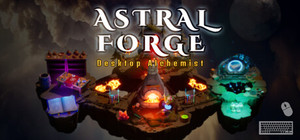 Astral Forge: Desktop Alchemist banner