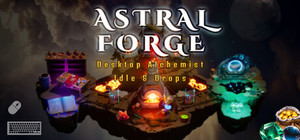 Astral Forge: Desktop Alchemist banner