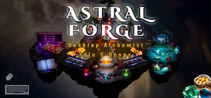Astral Forge: Desktop Alchemist banner