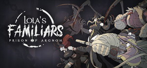 Lola's Familiars: Prison of Argnoh banner