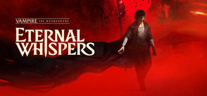Vampire: The Masquerade — ETERNAL WHISPERS banner