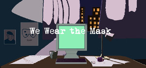 We Wear the Mask banner