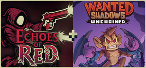 Echoes of Red + Wanted Shadows: Unchained banner