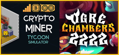 Ogre Chambers 2222 + Crypto Miner Tycoon