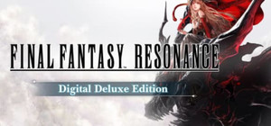 FINAL FANTASY RESONANCE Digital Deluxe Edition banner