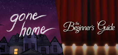 The Beginner's Guide + Gone Home