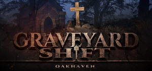 Graveyard Shift: Oakhaven banner