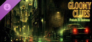 Gloomy Clues: Prelude To Darkness banner