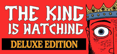 The King is Watching Deluxe Edition