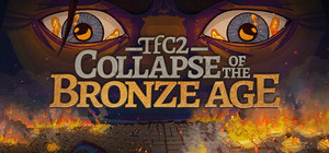 TFC2: The Fertile Crescent 2 - Collapse of The Bronze Age banner