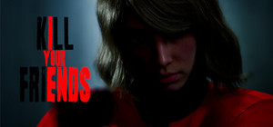 Kill Your Friends banner