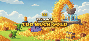 The King Got Too Much Gold banner