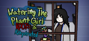 Watering The Plant Girl: ROOTS & REHYDRATED banner