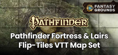 Fantasy Grounds Pathfinder Fortress & Lairs Flip-Tiles VTT Map Set