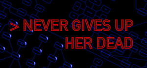 Never Gives Up Her Dead banner