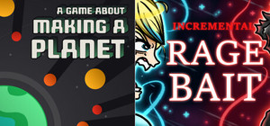 A Game About Making A Planet x Incremental Ragebait banner